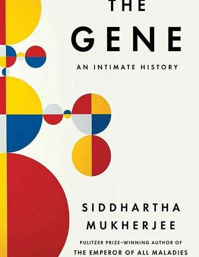 The Gene: An Intimate History by Siddhartha Mukherjee