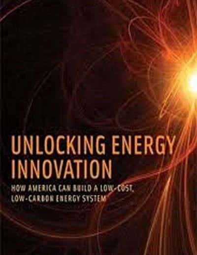 Unlocking Energy Innovation by Richard K. Lester and David M. Hart