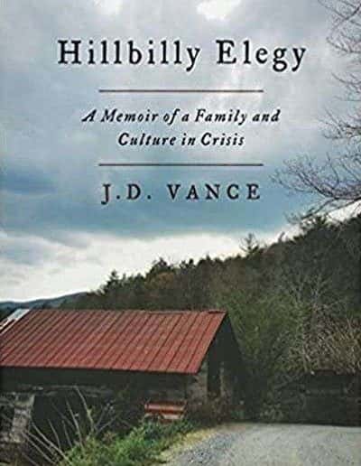 Hillbilly Elegy: A Memoir of a Family and Culture in Crisis by J.D. Vance