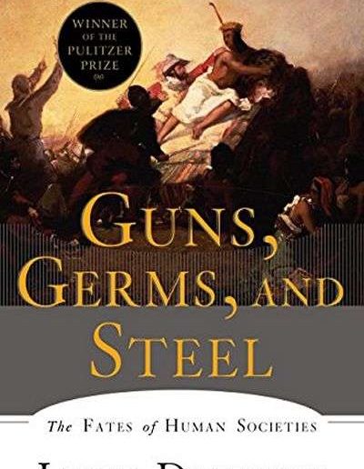 Guns, Germs, and Steel: The Fates of Human Societies by Jared Diamond