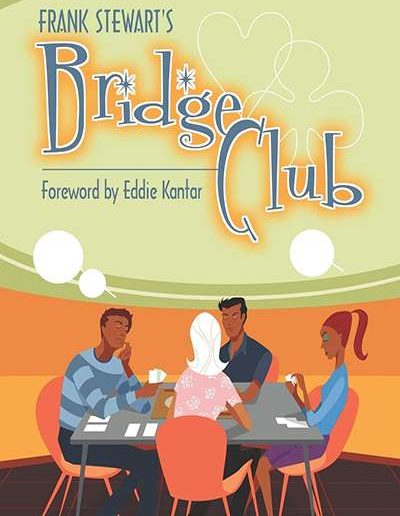 Frank Stewart’s Bridge Club by Frank Stewart