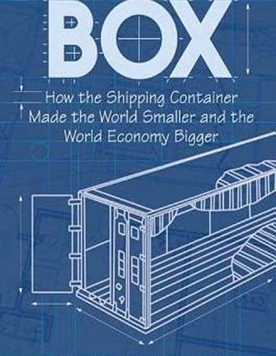 The Box: How the Shipping Container Made the World Smaller and the World Economy Bigger by Marc Levinson