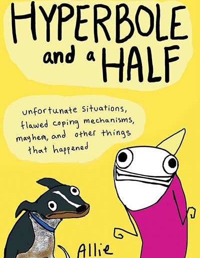 Hyperbole and a Half by Allie Brosh