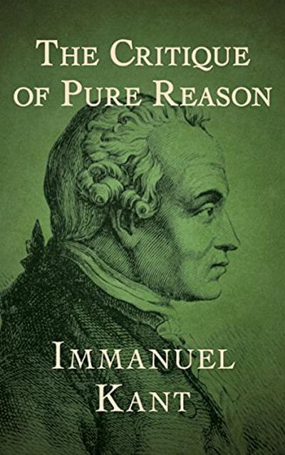 Critique of Pure Reason by Immanual Kant