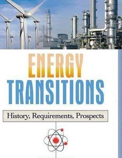 Energy Transitions: History, Requirements, Prospects by Vaclav Smil