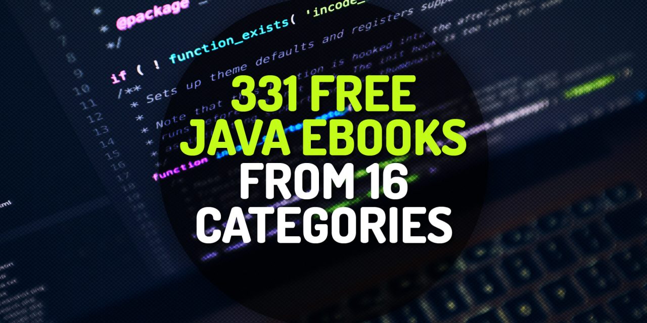 331 Free JAVA Ebooks Covering 16 Different Categories