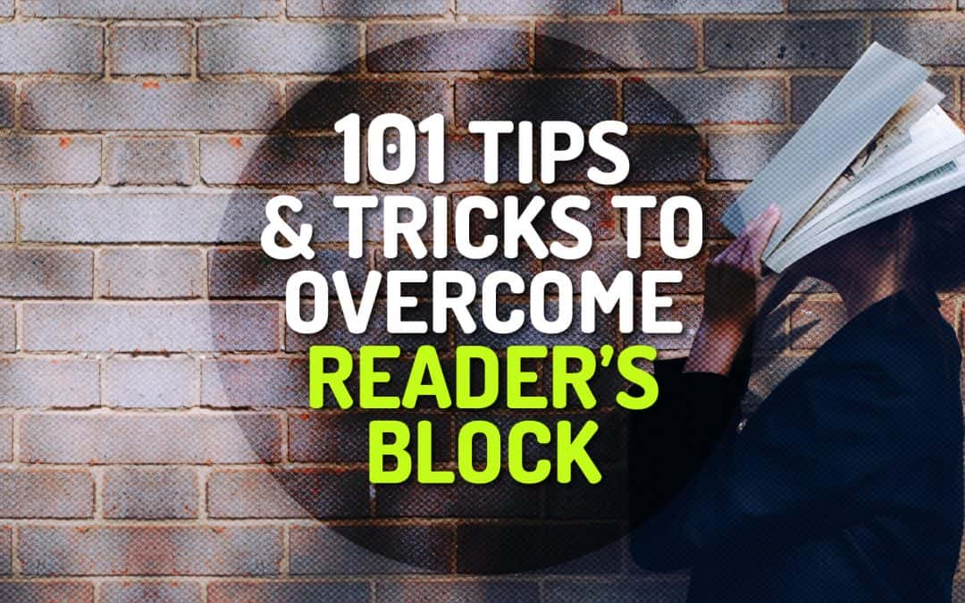 101 Tips and Tricks to Overcome Reader’s Block