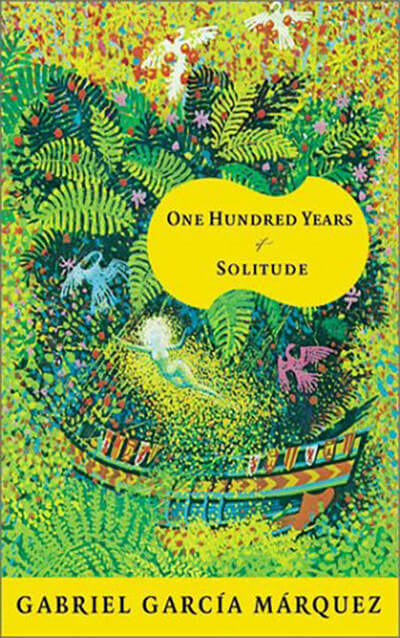100 Years of Solitude by Gabriel García Márquez
