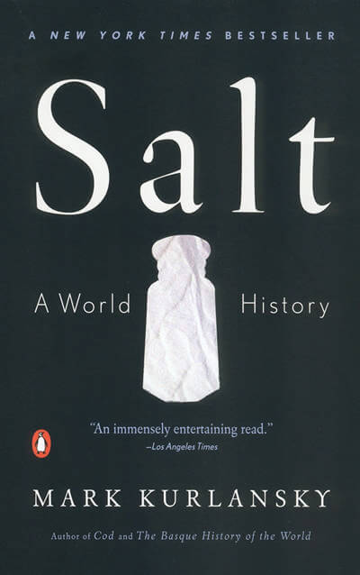Salt: a World History by Mark Kurlansky