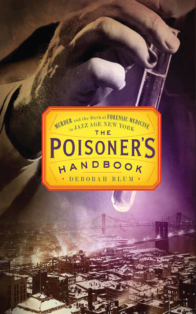 The Poisoner's Handbook: Murder by Deborah Blum