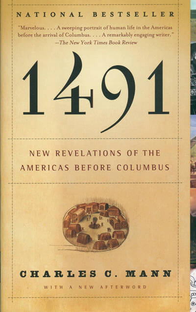 1491: New Revelations of the Americas Before Columbus by Charles C. Mann (one could argue this doesn't quite fit but I'm including it anyway because this book blew my mind)