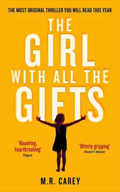 Girl with All the Gifts by M. R. Carey