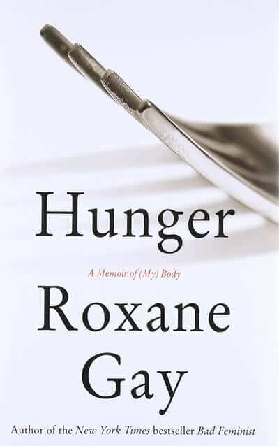 Hunger - A Memoir of (My) Body by Roxane Gay