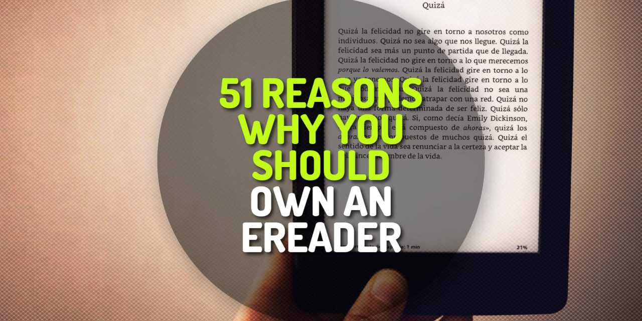 51 Reasons Why You Should Own An eReader