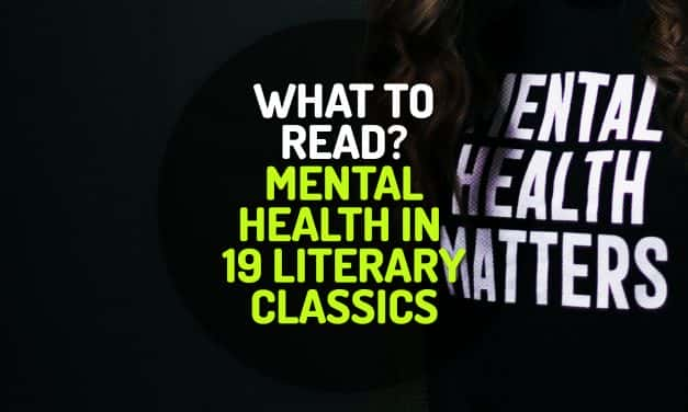 What to Read – Mental Health in Literary Fiction Classics: A Psychiatry Resident’s Perspective