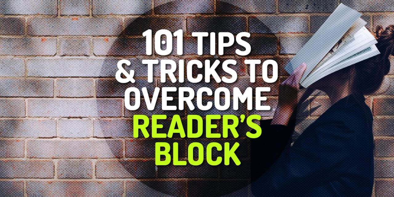 101 Tips and Tricks to Overcome Reader's Block