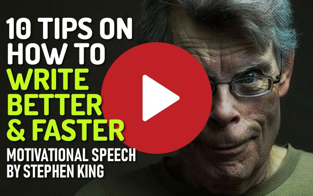 10 Tips And Rules On How To Write Better And Faster – Writing Motivation By Stephen King