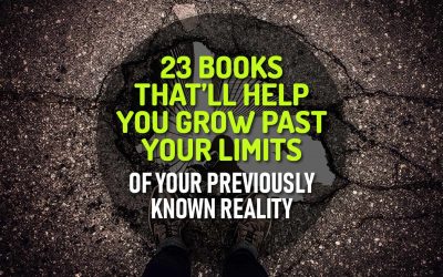 23 Books That Will Help You Grow Past Your Limits of Your Previously Known Reality