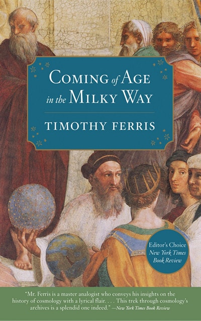 Coming of Age In The Milky Way by Timothy Ferris