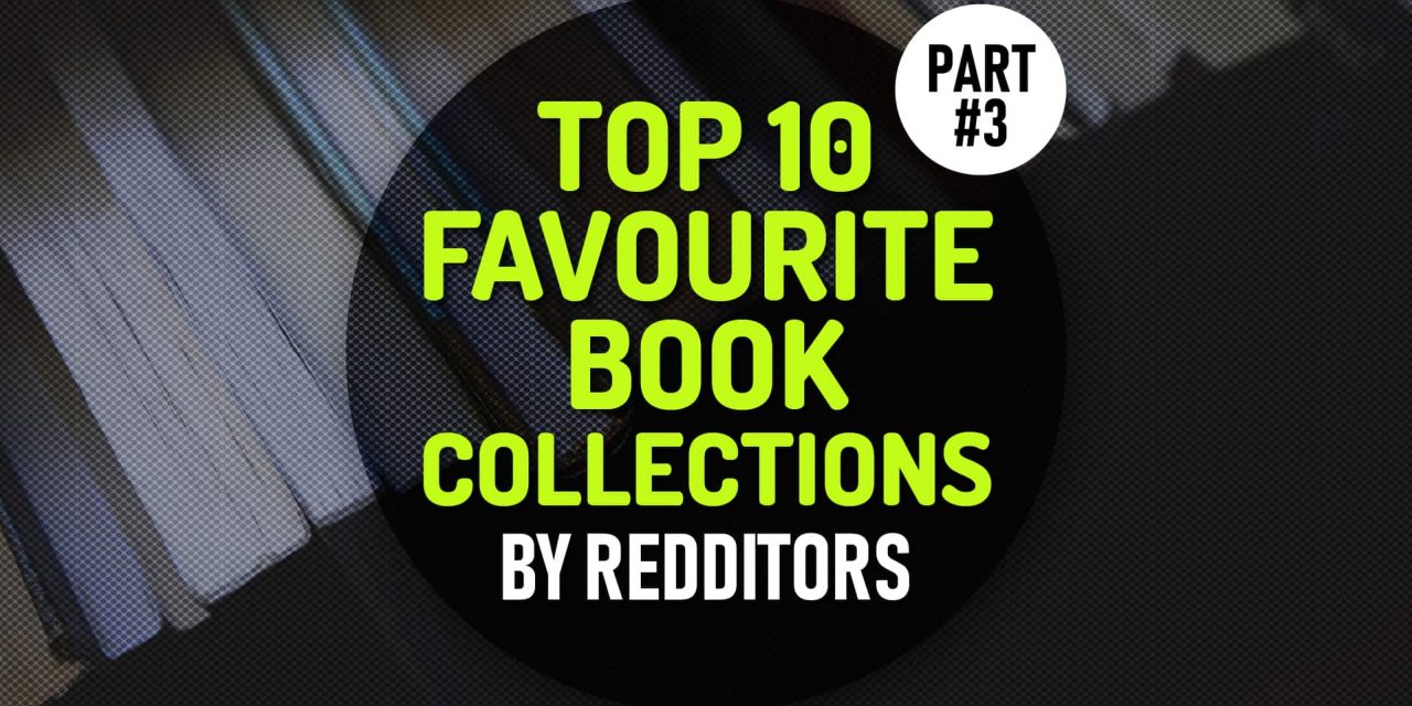 Top 10 Favourite Book Collections: A Reading List Treasure for Those Who Are Searching What to Read Next – Part 3