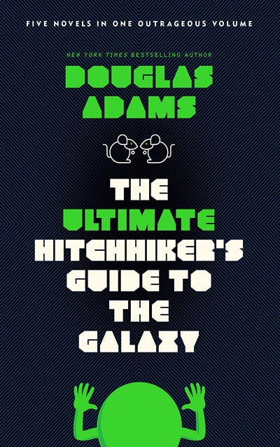 Hitchhiker’s Guide to the Galaxy by Douglas Adams