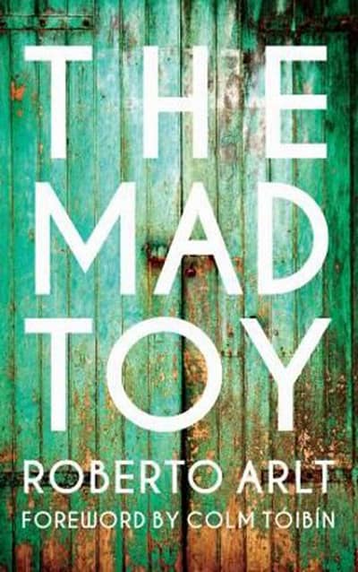 Mad Toy by Roberto Arlt
