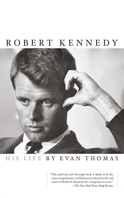 Robert Kennedy by Evan Thomas