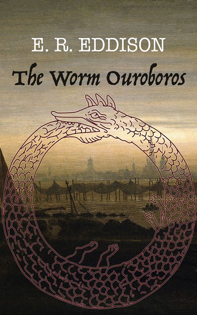 The Worm Ouroboros by E. R. Eddison
