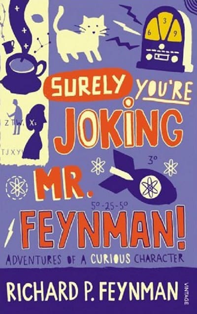 Surely You're Joking Mr. Feynman! by Richard Feynman