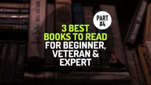 3 Best Books to Read for Beginner, Veteran and Expert - Part 4