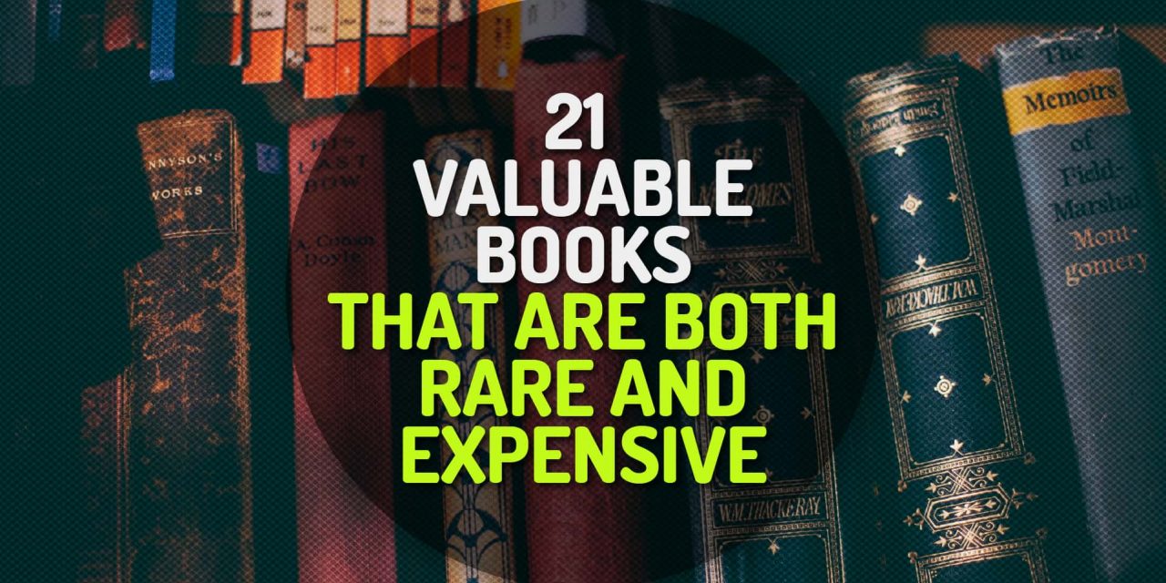 21 Valuable Books That Are Both Rare and Expensive