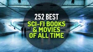 252 Best Sci-Fi Books and Movies of All Time