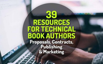 39 Resources for Technical Book Authors – From Proposals, Contracts, Publishing and Marketing