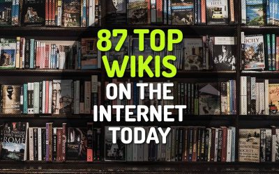 87 of the Top Wikis on the Internet Today