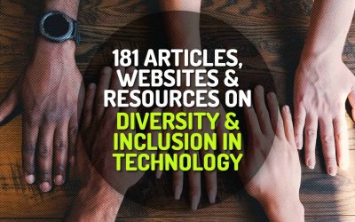 181 Articles, Websites and Resources about Diversity and Inclusion in Technology