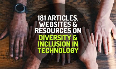 181 Articles, Websites and Resources about Diversity and Inclusion in Technology