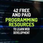 42 Free and Paid Programming Resources to Learn Web Development