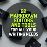 92 Markdown Editors and Tools for All Your Writing Needs