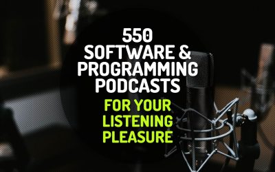 550 Software and Programming Podcasts for Your Listening Pleasure