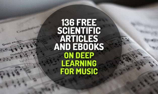 136 Free Scientific Articles, Thesis and Reports on Deep Learning for Music