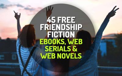 45 Free Friendship Fiction Ebooks, Web Serials and Web Novels