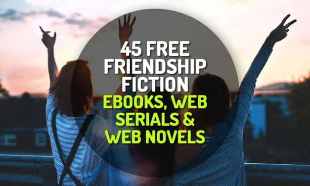 45 Free Friendship Fiction Ebooks, Web Serials and Web Novels