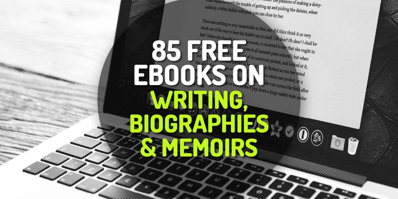 85 Free Writing, Biographies and Memoirs Ebooks