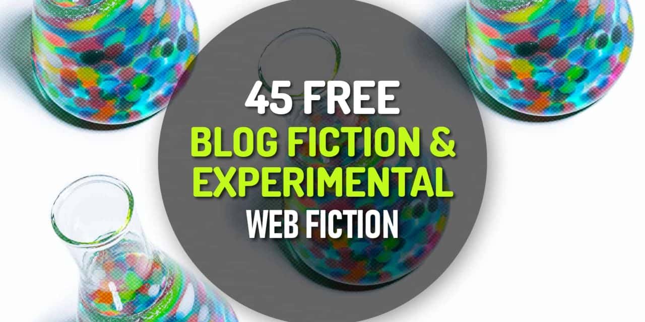 45 Free Blog Fiction and Experimental Web Fiction