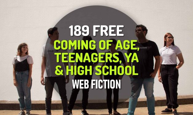189 Free Coming of Age, Teenagers, YA and High School Web Fiction