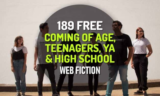 189 Free Coming of Age, Teenagers, YA and High School Web Fiction